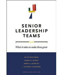 Senior Leadership Teams: What It Takes to Make Them Great (Center for Public Leadership)