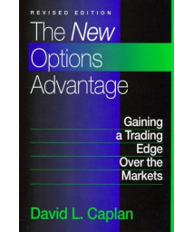 The New Options Advantage: Gaining a Trading Edge Over the Markets, Revised Edition
