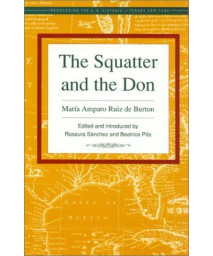 The Squatter and the Don (Recovering the U.S. Hispanic Literary Heritage)