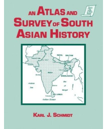 An Atlas and Survey of South Asian History (Sources and Studies in World History)