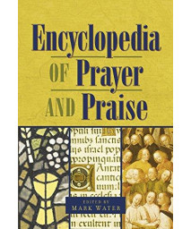 The Encyclopedia of Prayer and Praise