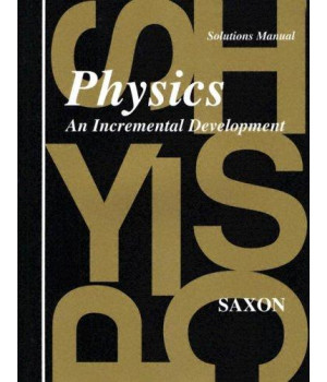 Physics: An Incremental Development - Solutions Manual