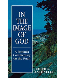In the Image of God: A Feminist Commentary on the Torah