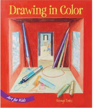Art for Kids: Drawing in Color