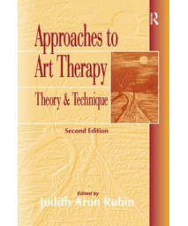 Approaches to Art Therapy: Theory and Technique