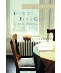 How to Find God in the Bible: A Personal Plan for the Encounter of Your Life