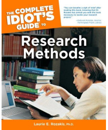 The Complete Idiot's Guide to Research Methods
