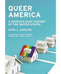 Queer America: A People's GLBT History of the United States (New Press People's History)
