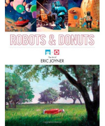 Robots and Donuts: The Art of Eric Joyner