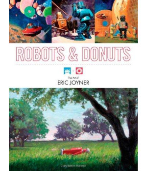Robots and Donuts: The Art of Eric Joyner