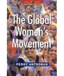 The Global Women's Movement: Origins, Issues and Strategies (Global Issues)