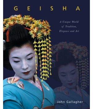 Geisha: A Unique World of Tradition, Elegance and Art