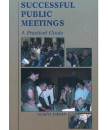 Successful Public Meetings, 2nd ed.: A Practical Guide