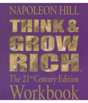 Think and Grow Rich: The 21st Century Edition Workbook