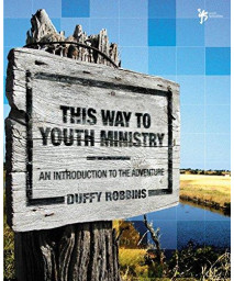 This Way to Youth Ministry: An Introduction to the Adventure (YS Academic)