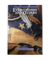 Eyewitness and Others: Readings in American History, Volume 1 (Beginnings to 1865)