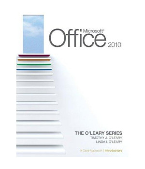 Microsoft® Office 2010: A Case Approach, Introductory (The O'Leary Series)