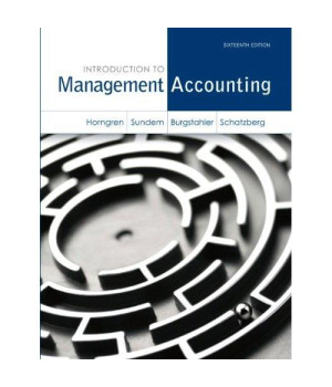 Introduction to Management Accounting (16th Edition)