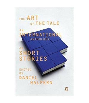 The Art of the Tale: An International Anthology of Short Stories