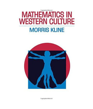 Mathematics in Western Culture (Galaxy Books)
