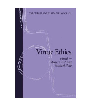 Virtue Ethics (Oxford Readings in Philosophy)