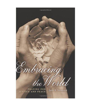 Embracing the World: Praying for Justice and Peace