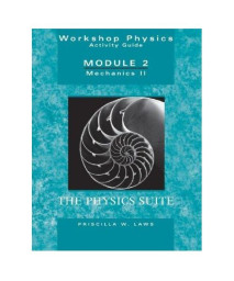 Workshop Physics Activity Guide, Module 2: Mechanics II