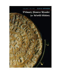 Primary Source Reader for World History: Volume I: To 1500