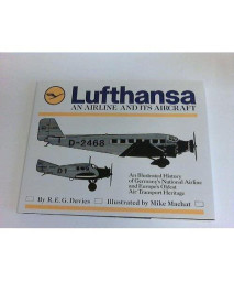 Lufthansa: An Airline and Its Aircraft