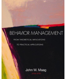 Behavior Management: From Theoretical Implications to Practical Applications (with InfoTrac)
