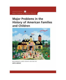 Major Problems in the History of American Families and Children (Major Problems in American History Series)