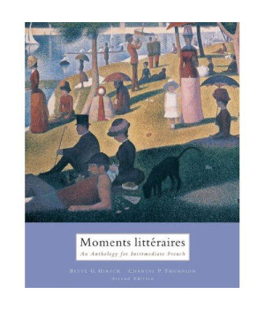 Moments Litteraires: An Anthology for Intermediate French (English and French Edition)