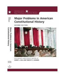 Major Problems in American Constitutional History: Documents and Essays (Major Problems in American History Series)