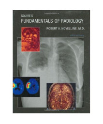 Squire's Fundamentals of Radiology: Sixth Edition