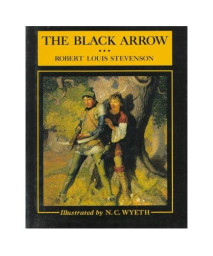 The Black Arrow: A Tale of the Two Roses (Scribner's Illustrated Classics)