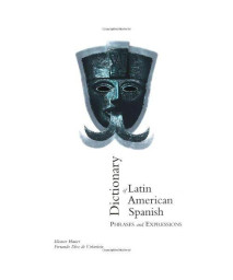 Dictionary of Latin American Spanish Phrases and Expressions