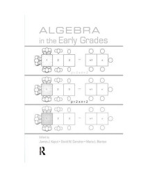 Algebra in the Early Grades (Studies in Mathematical Thinking and Learning Series)