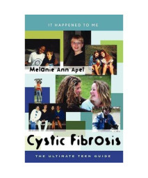 Cystic Fibrosis: The Ultimate Teen Guide (It Happened to Me)
