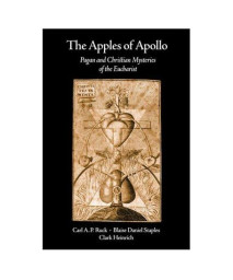 The Apples of Apollo: Pagan and Christian Mysteries of the  Eucharist