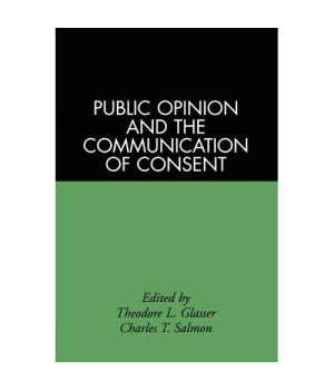 Public Opinion and the Communication of Consent (Guilford Communication Series)