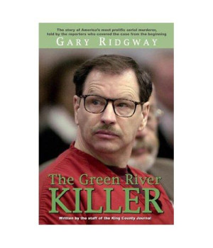 Gary Ridgway: The Green River Killer
