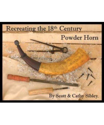 Recreating the 18th Century Powder Horn