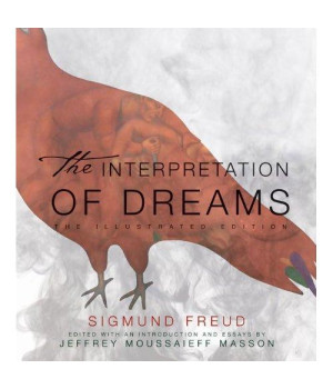 The Interpretation of Dreams: The Illustrated Edition (The Illustrated Editions)
