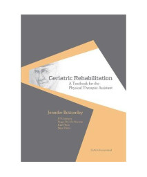 Geriatric Rehabilitation: A Textbook for the Physical Therapist Assistant