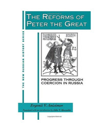 The Reforms of Peter the Great: Progress Through Violence in Russia (New Russian History)