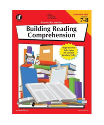 The 100+ Series Building Reading Comprehension, Grades 7-8: High-Interest Selections for Critical Reading Skills