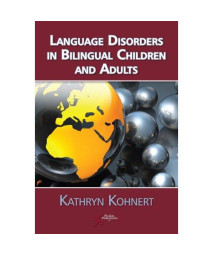 Language Disorders In Bilingual Children and Adults