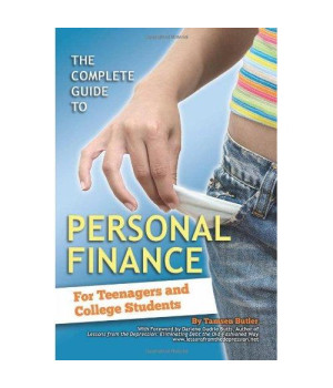 The Complete Guide to Personal Finance: For Teenagers