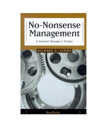 No-Nonsense Management: A General Manager's Primer