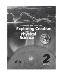 Solutions and Tests for Exploring Creation With Physical Science